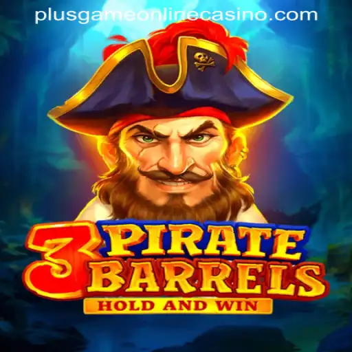 3PirateBarrels: A Daring Adventure Awaits PlusGame Online Casino Enthusiasts