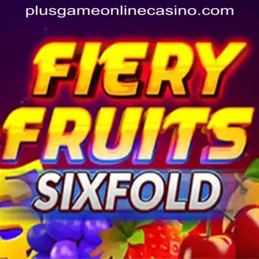 Discover the Thrill of FieryFruitsSixFold at PLUSGAME ONLINE CASINO